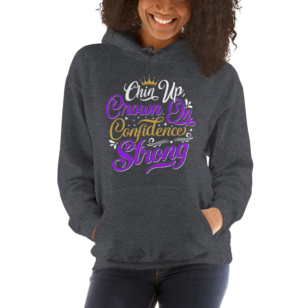 Chin Up Crown On Confidence Strong Unisex Hoodie