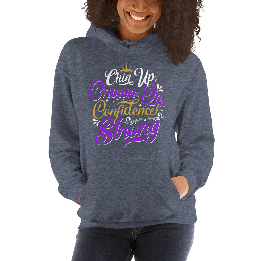 Chin Up Crown On Confidence Strong Unisex Hoodie