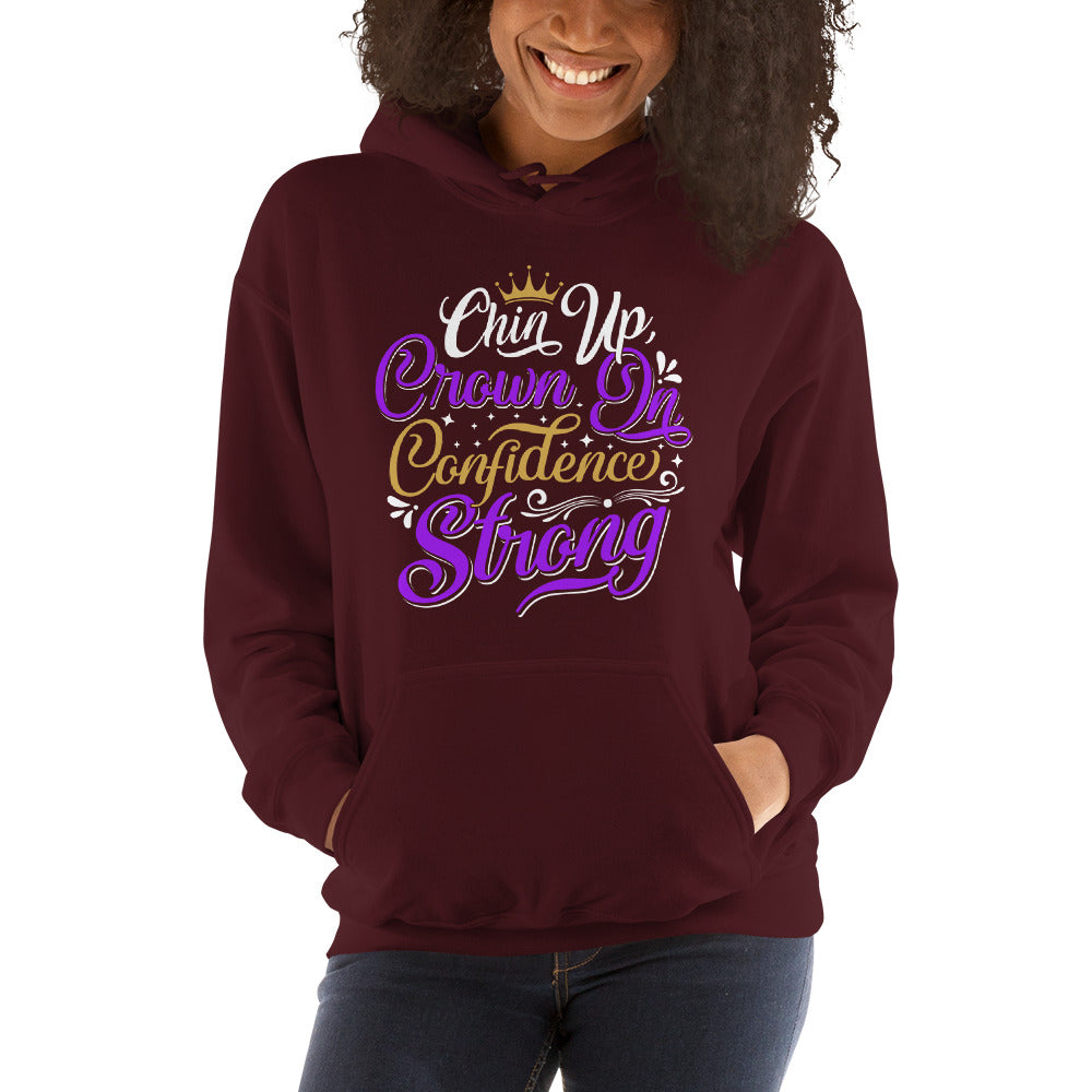 Chin Up Crown On Confidence Strong Unisex Hoodie