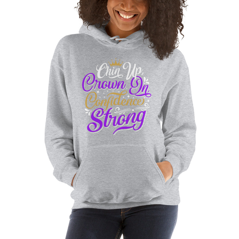 Chin Up Crown On Confidence Strong Unisex Hoodie