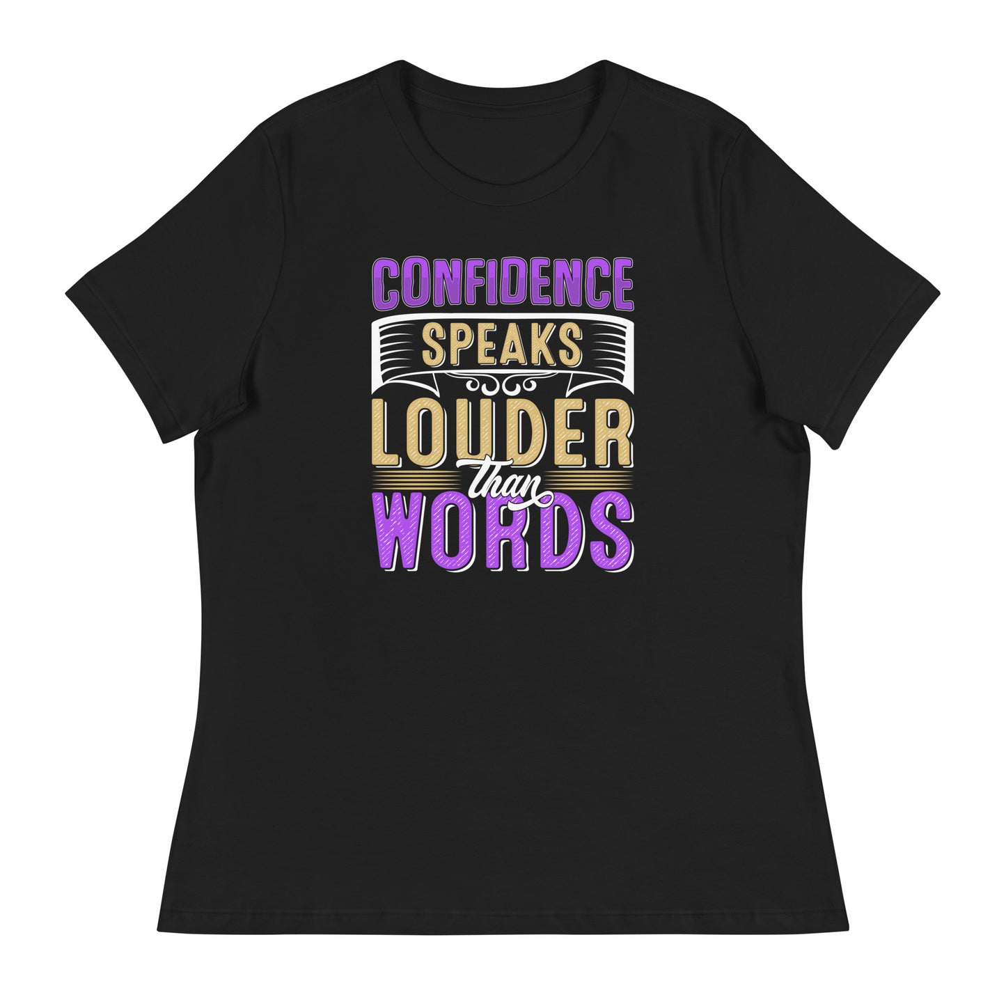 Confidence Speaks Louder Women's Relaxed T-Shirt