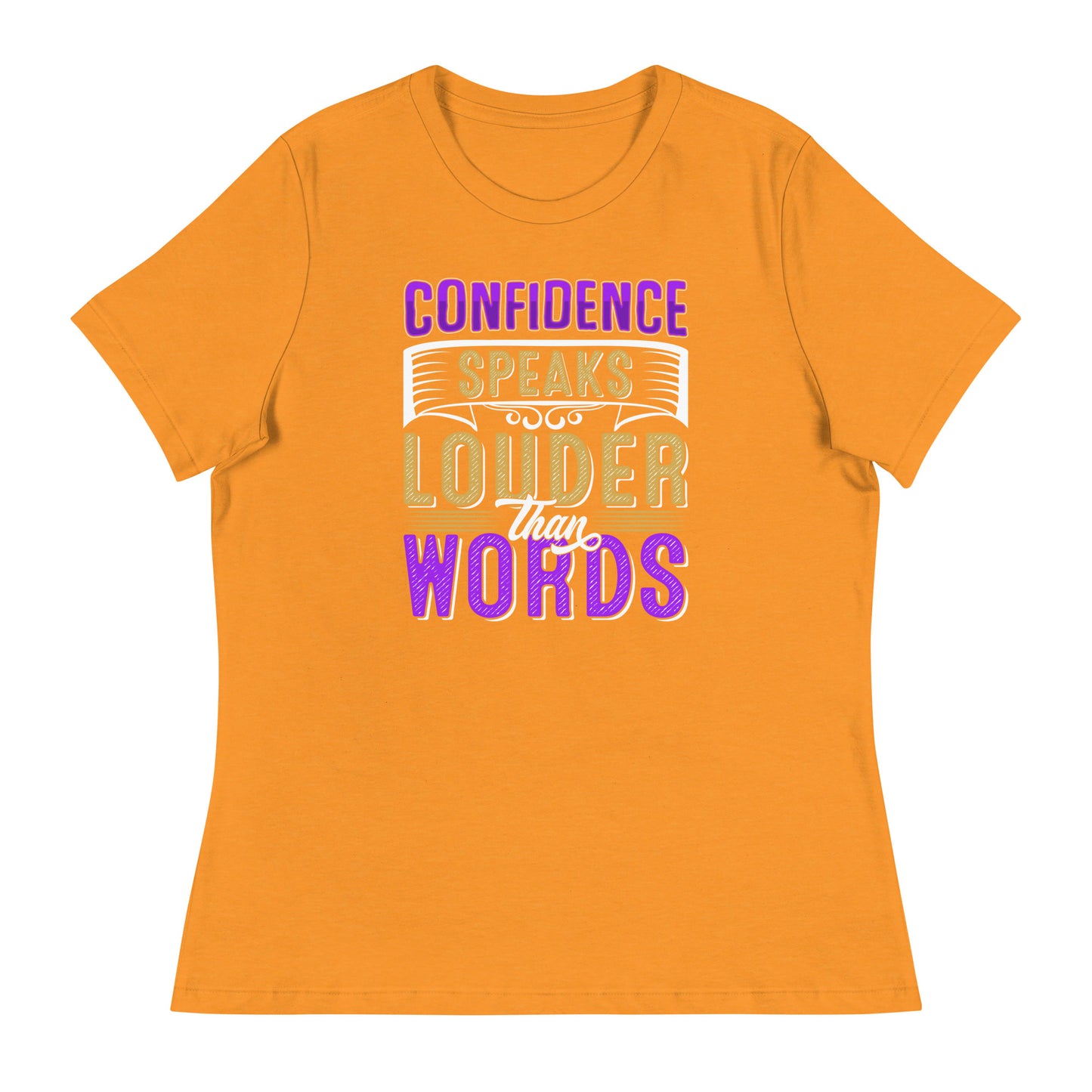 Confidence Speaks Louder Women's Relaxed T-Shirt