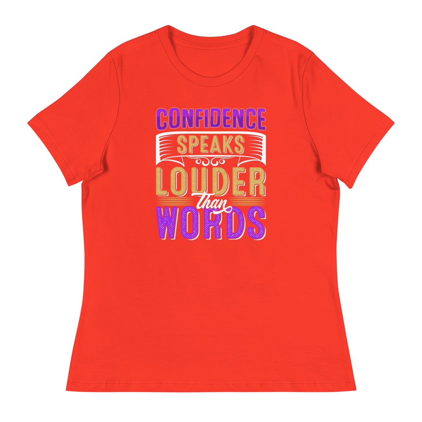 Confidence Speaks Louder Women's Relaxed T-Shirt